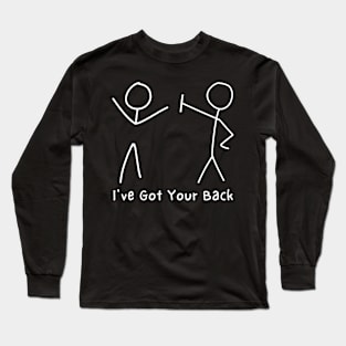 Funny - I've got your Back Stick Figure Friendship Sarcastic Long Sleeve T-Shirt